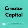 Creator Capital: It's Time To Transition From Knowledge Worker To Creator Capitalist