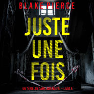Juste une fois (Un thriller Cami Lark du FBI - Livre 5): Narration par une voix synthétisée