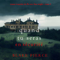 Quand tu seras en sécurité (Roman à mystère du FBI avec Finn Wright - Tome 2): Narration par une voix synthétisée