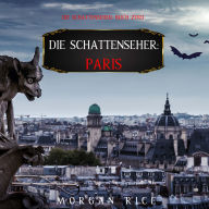 Die Schattenseher: Paris (Die Schattenseher - Buch Zwei): Erzählerstimme digital synthetisiert