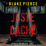 Juste caché (Un thriller Cami Lark du FBI - Livre 6): Narration par une voix synthétisée