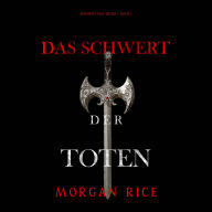 Kindle ebook download forum Das Schwert der Toten (Das Schwert der Toten - Buch 1): Erzählerstimme digital synthetisiert MOBI ePub by Morgan Rice, Marko (English Edition)