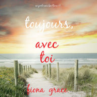 Toujours, avec toi (Un port sans fin - Livre 1): Narration par une voix synthétisée