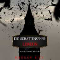 Die Schattenseher: London (Die Schattenseher - Buch Eins): Erzählerstimme digital synthetisiert