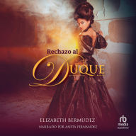 Ebook download gratis epub Rechazo al duque by Elizabeth Bermúdez, Aneta Fernandez MOBI in English 