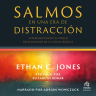 Salmos en una era de distracción: Experimentando el poder restaurador de la poesía bíblica