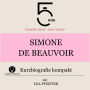 Simone de Beauvoir: Kurzbiografie kompakt: 5 Minuten: Schneller hören - mehr wissen!