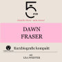 Dawn Fraser: Kurzbiografie kompakt: 5 Minuten: Schneller hören - mehr wissen!