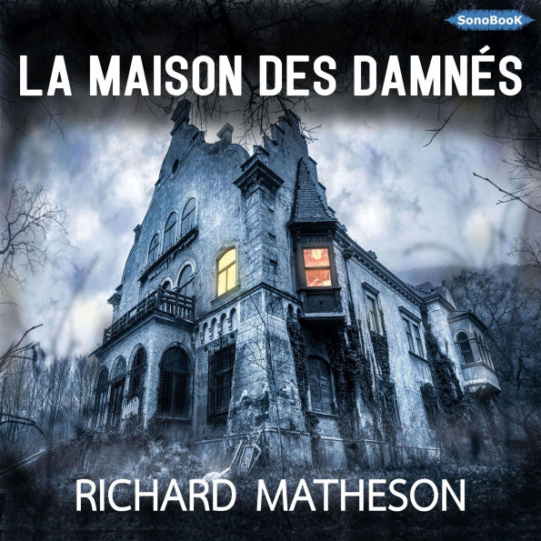 LA MAISON DES DAMNÉS