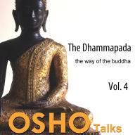 The Dhammapada, Vol. 4: The Way of the Buddha