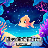 Nina and the Nighttime Sea: A gentle bedtime story for children