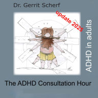 The ADHD Consultation Hour, ADHD in Adults, Update 2025