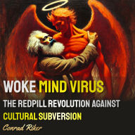 Woke Mind Virus: The Redpill Revolution Against Cultural Subversion