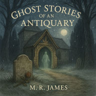 Ghost Stories of an Antiquary