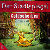 Der Stadtspiegel: Goldscherben