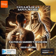 TATUAJES DE LA SANTA MUERTE: PACTOS DE SANGRE Y DEVOCIÓN (Spanish Edition)