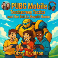 PUBG Mobile: Touchscreen Tactics and the Battle Royale Boom: How Chicken Dinner Became a Global Obsession and Redefined Mobile Warfare