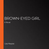 Brown-Eyed Girl: A Novel