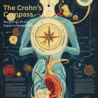 The Crohn's Compass: Navigating Life with Digestive System Disorders