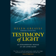 Testimony of Light: An Extraordinary Message of Life After Death