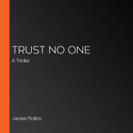 Trust No One: A Thriller