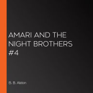Amari and the Night Brothers #4 (Abridged)
