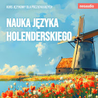 Kursy j¿zykowe dla pocz¿tkuj¿cych, Nauka j¿zyka holenderskiego (Nieokrojony)