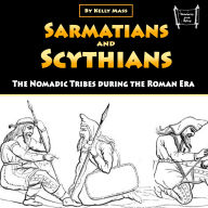 Sarmatians and Scythians: The Nomadic Tribes during the Roman Era
