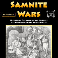 Samnite Wars: Historical Overview of the Conflict between the Romans and Samnites