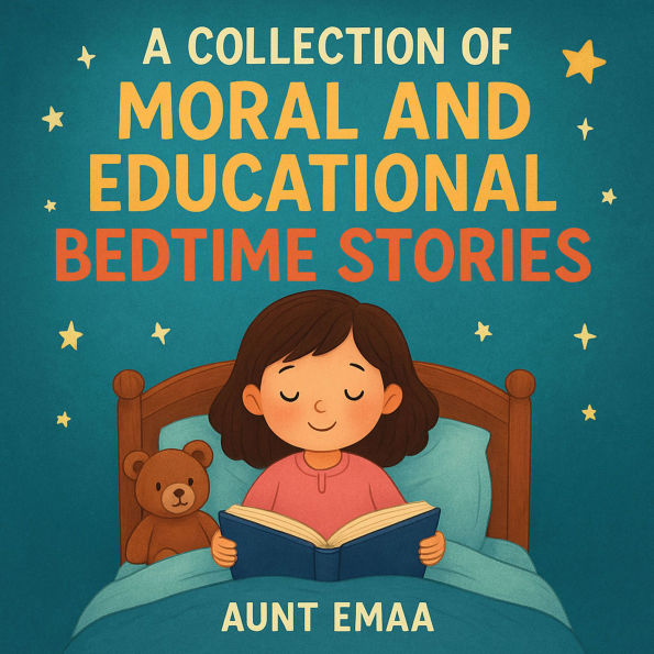 A collection of Moral and Educational Bedtime Stories