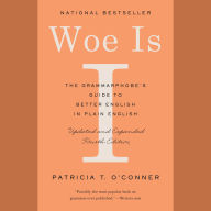Woe Is I: The Grammarphobe's Guide to Better English in Plain English (Fourth Edition)
