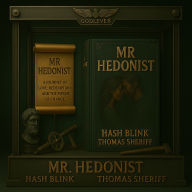 Mr Hedonist: A Journey of Love, Redemption, and the Power of Change