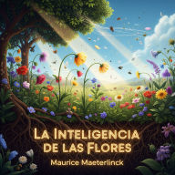 La Inteligencia de Las Flores