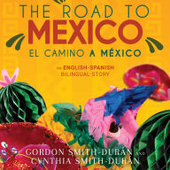 The Road to Mexico: El Camino a México