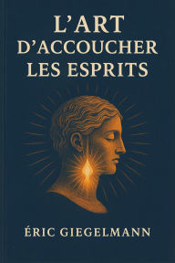 L'Art d'Accoucher les Esprits