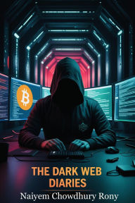 The Dark Web Diaries