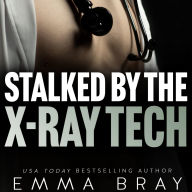 Stalked by the X-Ray Tech