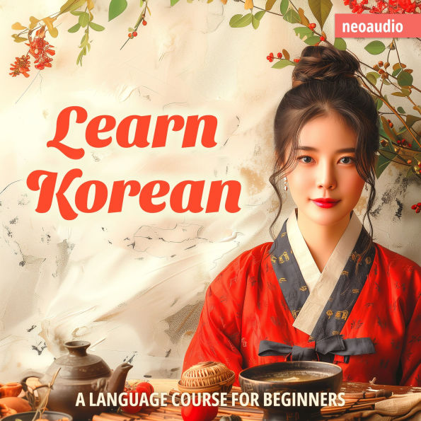 Language Courses for Beginners, Learn Korean (Unabridged)