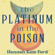 The Platinum in the Poison: Stories and Resources from a Year of Chemotherapy