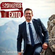 Las 20 leyes del Éxito: Un Plan MILLONARIO