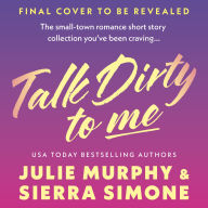 Talk Dirty to Me: & Other Spicy Stories for Bedtime Listening