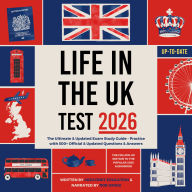 Life in the UK Test 2026: The Ultimate & Updated Exam Study Guide - Practice with 500+ Official Questions & Answers
