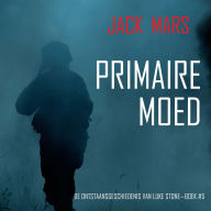 Primaire Moed: De Ontstaansgeschiedenis van Luke Stone-Boek #5 (een Actiethriller): Digitaal voorgelezen door een electronisch gegenereerde stem