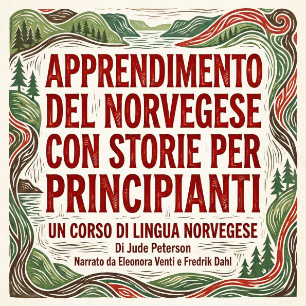 Apprendimento del norvegese con storie per principianti: Un corso di lingua norvegese