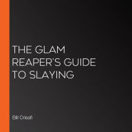 The Glam Reaper's Guide to Slaying