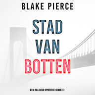 Stad van Botten: Een Ava Gold Mysterie (Boek 3): Digitaal voorgelezen door een electronisch gegenereerde stem