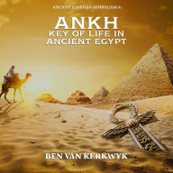 Ankh, Key of Life in Ancient Egypt