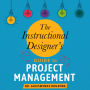 The Instructional Designer's Guide to Project Management
