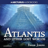 Atlantis: And Other Lost Worlds