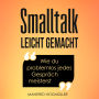 Smalltalk: Wie du problemlos jedes Gespräch meisterst